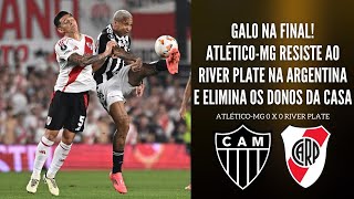 GALO NA FINAL DA LIBERTADORES ATLÉTICO ELIMINA O RIVER E GARANTE FINAL BRASILEIRA NA ARGENTINA [upl. by Anirbaz]