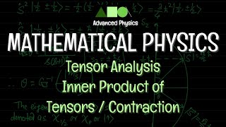 Mathematical Physics  Tensor Analysis  Inner Product of Tensors  Contraction [upl. by Adniram16]