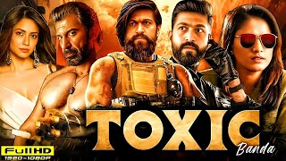 Toxic Full Movie Hindi Dubbed  Yash  Nayanthara  Kiara Advani  Movie Facts and Review [upl. by Anedal165]