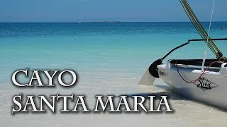 Cayo Santa Maria [upl. by Niwdog]