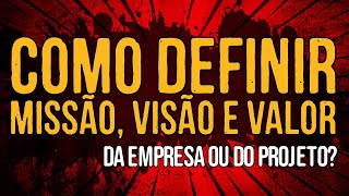 Como Definir Missão Visão e Valor [upl. by Bowler]