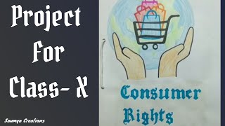 Project On Consumer Rights For Class 9th And 10th  Project Work [upl. by Yretsym998]