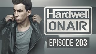 Hardwell On Air 203 [upl. by Chauncey]