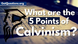 What are the 5 Points of Calvinism  What is Calvinism and is it Biblical [upl. by Philoo]