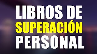 Los 10 mejores LIBROS DE SUPERACIÓN PERSONAL [upl. by Swane]