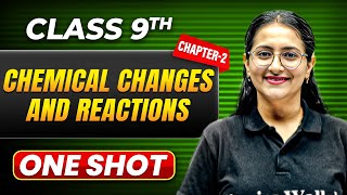 CHEMICAL CHANGES AND REACTIONS in One Shot  Class 9 Chemistry  ICSE Board [upl. by Aiam]