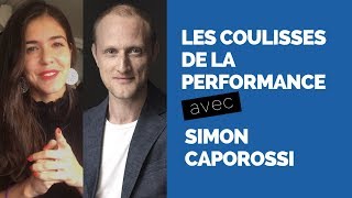 SIMON CAPOROSSI  Les Coulisses de la Performance [upl. by Tivad221]