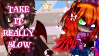 Take It Really Slow OG Concept Ft Elizabeth and Oliver Afton ItzGalaxy Luna TW Blood [upl. by Ellienad647]