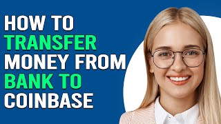 How To Transfer Money From Bank To Coinbase How To DepositFund Your Coinbase Account [upl. by Yaj837]