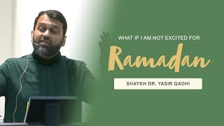 Khuṭbah What If I am not Excited for Ramadan  Shaykh Dr Yasir Qadhi [upl. by Acirehs981]