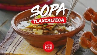 Sopa Tlaxcalteca delicia culinaria del centro de México  Cocina Fácil [upl. by Buff480]