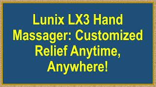 Lunix LX3 Hand Massager Customized Relief Anytime Anywhere [upl. by Enirrok351]