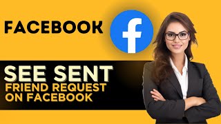 How To See Sent Friend Request On Facebook  FULL GUIDE [upl. by Annaear265]