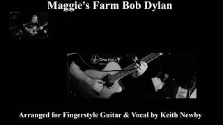 Maggies Farm  Bob Dylan Fingerstlye and Vocal [upl. by Trauner454]