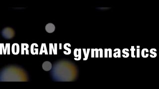 Morgans Gymnastics [upl. by Jahdol]