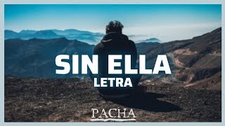 SIN ELLA Letra  Pacha 😥 [upl. by Kassia]