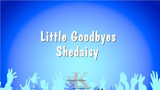 Little Goodbyes  Shedaisy Karaoke Version [upl. by Nelluc]