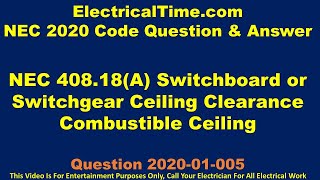 NEC 2020 01005 NEC 40818A Switchboard or Switchgear Ceiling Clearance Combustible Ceiling [upl. by Leal]