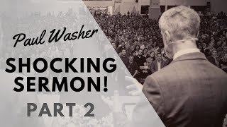 SHOCKING Sermon PART 2  Paul Washer  Inspirational amp Motivational Video [upl. by Grati]