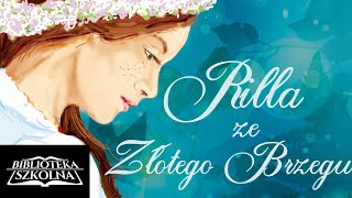 Rilla ze Złotego Brzegu  Lucy Maud Montgomery  Audiobook PL [upl. by Illehs992]