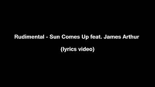 Rudimental  Sun Comes Up feat James Arthur LYRICS VIDEO [upl. by Hayton]