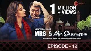 Mrs amp Mr Shameem  Episode 12  Saba Qamar Nauman Ijaz [upl. by Ened]