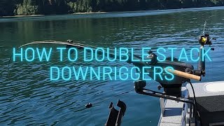 HOW TO  Double Stack Downriggers For Kokanee [upl. by Agan508]