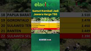 Sumut Kembali Jadi Jawara Harga TBS Sawit di Indonesia [upl. by Taryn482]