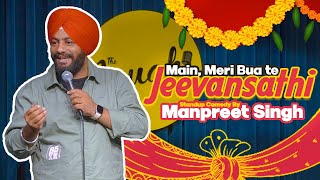 MainMeri Bua te Jeevansathi  Stand Up Comedy ft Manpreet Singh [upl. by Anawek]