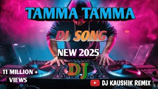 Tamma Tamma Dj Song New Dj Remix 2025 trendingsong djsong djkaushikremix  djkaushikremix [upl. by Seabrooke]