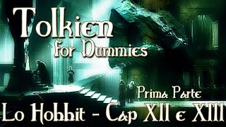 Lo Hobbit  Capitoli 12 e 13  Tolkien For Dummies 1  2 [upl. by Eidas]