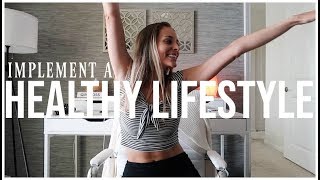 HOW TO IMPLEMENT A HEALTHY LIFESTYLE  Setting Habits amp Wellness Goals [upl. by Odrarej39]