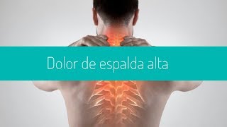 El molesto problema del dolor de espalda alta [upl. by Llevol]