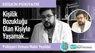 Kişilik Bozukluğu Olan Kişiyle Yaşamak [upl. by Eedahs]