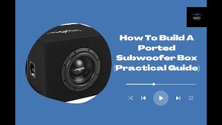 How To Build A Ported Subwoofer Box Practical Guide [upl. by Ellinad]