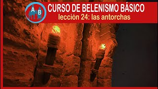 🟢CURSO DE BELENISMO BÁSICO  Lección 24 Las antorchas [upl. by Kcirrek]