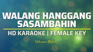 Walang Hanggang Sasambahin  KARAOKE  Female Key [upl. by Amari617]