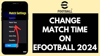 How To Change Match Time In eFootball 2024 Mobile Quick amp Easy [upl. by Eenhpad]