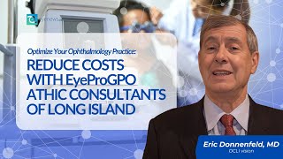 Optimize Your Ophthalmology Practice Reduce Costs with EyeProGPO  Tom Burke with OCLI VISION [upl. by Joliet]