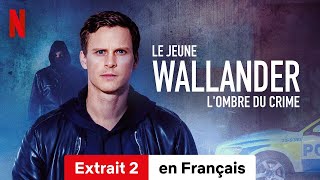 Le jeune Wallander Saison 2 Extrait 2  BandeAnnonce en Français  Netflix [upl. by Idoj]