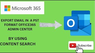 How to Export Email PST format in Office365 Admin by using content search  EDiscovery Manaer [upl. by Solraced328]