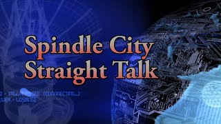 Spindle City Straight Talk  Episode 2453 [upl. by Eirac]