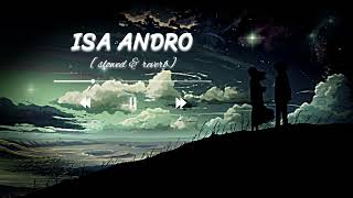 ISA  ANDRO SLOWED REVERB  SONNAYA LUNNAYA SONG [upl. by Drazze]