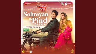 Ghund Kadh Le Ni Sohreyan Da Pind Aa Gaya  Title Track From quotGhund Kadh Le Ni Sohreyan Da [upl. by Amri2]