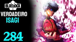 O VERDADEIRO ISAGI YOICHI   BLUE LOCK  CAPÍTULO 284  DUBLADO [upl. by Natala234]