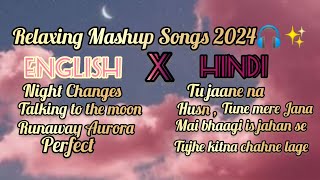 English x Hindi Songs Mashup🎧Relaxing Mashup Songs Non Stop 15 Minutes♥️✨LoFi Mashup Songs 2024 [upl. by Niddala703]