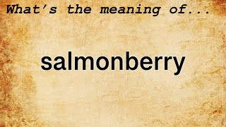 Salmonberry Meaning  Definition of Salmonberry [upl. by Akeme]