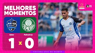 ASTER BRASIL 1 X 0 PALMEIRAS  MELHORES MOMENTOS  TERCEIRA FASE  COPINHA 2024 [upl. by Akinoj]