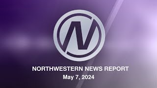 Northwestern News Report  May 7 2024 [upl. by Kylah]