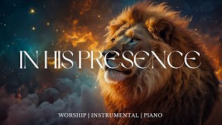 IN HIS PRESENCE \\ WORSHIP INSTRUMENTAL \\ PRAYER  DEVOTIONAL [upl. by Atsocal921]